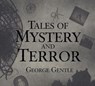 Tales of Mystery and Terror - George Gentle - 9798235977631