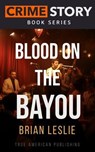Blood On The Bayou - Brian Leslie - 9798235991170