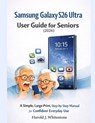 Samsung Galaxy S26 Ultra User Guide for Seniors (2026): A Simple, Large-Print, Step-by-Step Manual for Confident Everyday Use - Harold J. Whitestone - 9798242671829