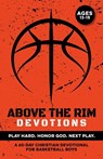 Above the Rim Devotions Play Hard. Honor God. Next Play.: A 60 Day Christian Devotional for Basketball Boys Ages 13-15 to Build Confidence, Strengthen - Inked Crown Publishing - 9798243958172