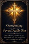 Overcoming the Seven Deadly Sins - Brief Pages Publishers - 9798244107395