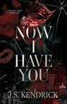 Now I Have You: a dark romantic suspense novel - J. S. Kendrick - 9798244590951