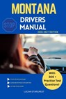 Montana Drivers Manual: Comprehensive Guide to Passing the Montana Drivers Test and Safe Driving - Lucian Starcrest - 9798244740936