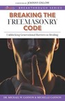 Breaking The Freemasonry Code - Michelle Gannon ; Michael Gannon - 9798245172262