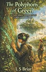 The Polyphony of Green - L S Briar - 9798245837727