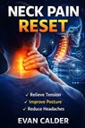 Neck Pain Reset - Evan Calder - 9798246449509