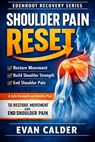 Shoulder Pain Reset - Evan Calder - 9798246450550
