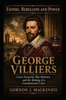 George Villiers - Gordon J. Mackenzie - 9798246505601