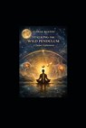 Itzhak Bentovs Stalking The Wild Pendulum: A Deeper Exploration - William Pyle - 9798246687864