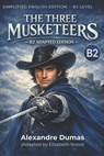 The Three Musketeers - Simplified English Edition (B2 Level): A Classic Adventure Adapted for Upper-Intermediate English Learners - Elizabeth Snow - 9798246993347