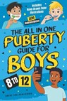 The All In One Puberty Guide For Boys 8-12 - Anne Elizabeth Alford ; Brave You Publishing - 9798249025809