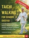 Tai Chi Walking For Seniors Over 60: A Gentle Guide to Improve Balance, Prevent Falls, Restore Mobility and Boost Confidence in Just 10 Minutes a Day - Lawrence Carver - 9798250256407