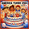 America Turns 250! A Celebration of History for Kids - Nora Campbell - 9798250358118
