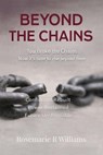 Beyond The Chains: You Broke the Chains Now it's time to rise beyond them - Rosemarie R. Willims - 9798251058376
