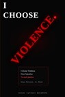 I CHOOSE VIOLENCE. - Deshi Satoshi Nakamoto - 9798251096552