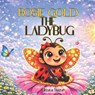 Rosie Gold the LadyBug - Madison Bryant ; Jessica Frazier - 9798251284430