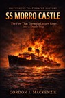 SS Morro Castle - Gordon J. Mackenzie - 9798254617501