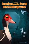 Jonathan and the Secret Bird Underground - Nathan Burgess - 9798256091415