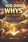 Betty C. Orner: 100,000 Whys for Adults - Betty C Orner - 9798257963926