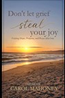 Don't Let Grief Steal Your Joy - Carol Mahoney - 9798258875488