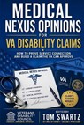 Medical Nexus Opinions for VA Disability Claims: How to Prove Service Connection and Build a Claim the VA Can Approve - Tom Swartz - 9798259019072