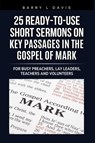 Davis, B: 25 Ready-To-Use Short Sermons on Key Passages in t - Barry L Davis - 9798266852785