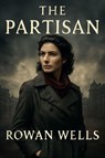 Wells, R: PARTISAN - Rowan Wells - 9798266933743