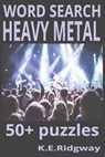 Heavy Metal: Born Loud. Forged in Fire. Riffs, Rage, and Raw Power The Soundtrack of Rebellion Amplify the Apocalypse Steel Your Mind. Break the Rules - Keith E. Ridgway - 9798267358194