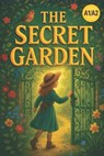 The Secret Garden (Simplified English Edition - A1/A2 Level): Learn English Through the Classic Story of Friendship and Growth - Elizabeth Snow - 9798270019587