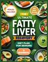 The Ultimate Fatty Liver Recovery Diet Plan for Seniors: 2000 Days of Simple and Delicious Liver-Healing Recipes to Boost Energy, Reverse NAFLD, Reduc - Sarah Lewis - 9798270332396