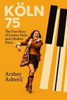 Koln 75: The True Story of Genius, Faith, and a Broken Piano - Arshey Ashveil - 9798271101632