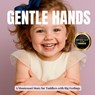 Gentle Hands for Toddlers: A real photo Montessori book that teaches kind touch and emotional control - Boonhouse Publishing - 9798274299459
