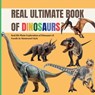 Real Ultimate Book of Dinosaurs: A calm Montessori photo guide to real fossils, skeletons and prehistoric giants - Boonhouse Publishing - 9798274860840