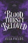 Bloodthirsty Beloved - Ella Fields - 9798275420456