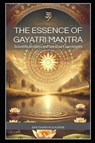 The Essence of Gayatri Mantra - Bhushan Kulkarni - 9798275832938