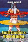 Secret Societies & World Meanings - Jordan Maxwell - 9798279071555