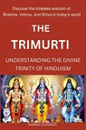 The Trimurti - Naman Goswami - 9798282207170