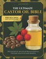 Wilder, S: Ultimate Castor Oil Bible - Sage Wilder - 9798285462804