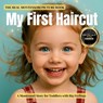 My First Haircut: A real and calm Montessori book to guide toddlers to their first haircut - Boonhouse Publishing - 9798292912927
