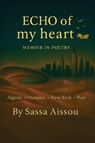 Echo of My heart Memoir in poetry - Sassa Aissou - 9798295466632