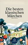 Die besten klassischen Märchen - Anna Volkova - 9798295506697
