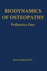 Biodynamics of Osteopathy Pediatrics One - James Jealous D. O. - 9798295539176