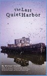 The Last Quiet Harbor - Michael Slayter - 9798295593116