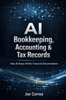 AI Bookkeeping, Accounting & Tax Records - Joe Correa - 9798295593352