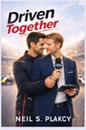Driven Together - Neil S. Plakcy - 9798295636059