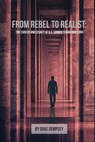 From Rebel to Realist - Dave Dempsey - 9798295728464