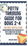 Potty Training Guide For Boys 2-4 - Madison Chavez - 9798295729126
