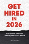 Get Hired in 2026 - Marie Plett Lane - 9798295749629