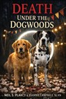 Death Under the Dogwoods - Neil S. Plakcy ; Joanna Campbell Slan - 9798295771026