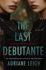 The Last Debutante - Adriane Leigh - 9798295772252